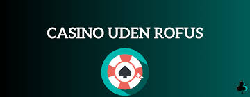 Bedste Online Casino Uden ROFUS - Spil Uden Begrænsninger 1581785878